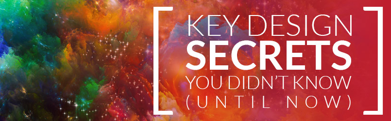 Key Design Secrets You Didn’t Know (Until Now)