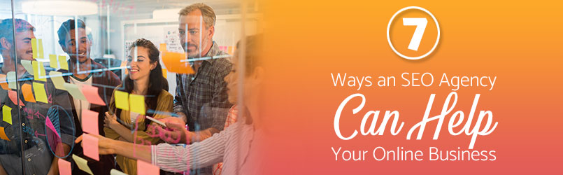 7 ways an seo agency can help your business