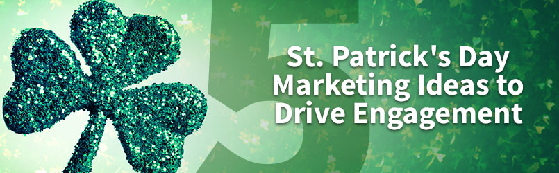 5 st patricks day marketing ideas to drive engagement