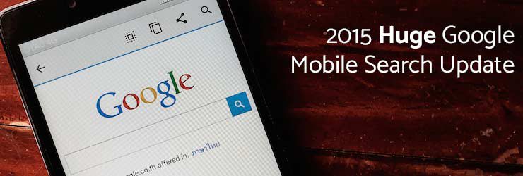 2015 huge Google mobile search update