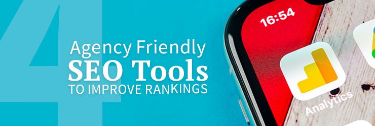 Agency Friendly SEO Tools to Improve Rankings