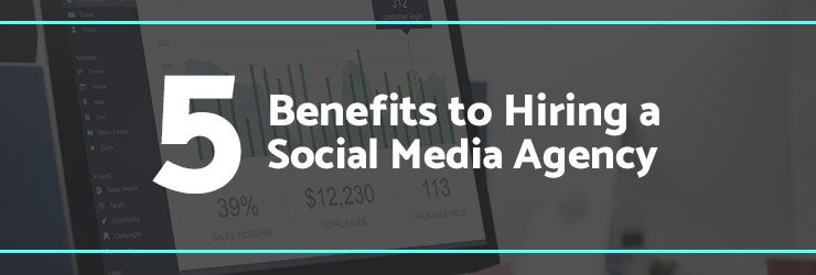 5 Benefits to Hiring a Social Media Agency