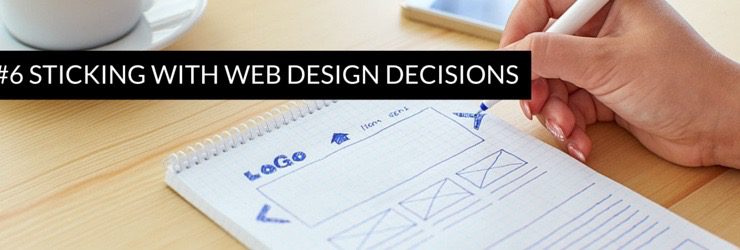 Sticking with Web Design Decisions