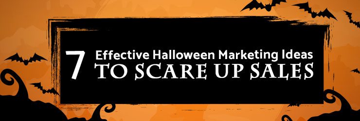 7 Effective Halloween marketing ideas to scare up sales