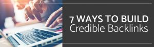 7 Ways to Build Credible SEO Backlinks