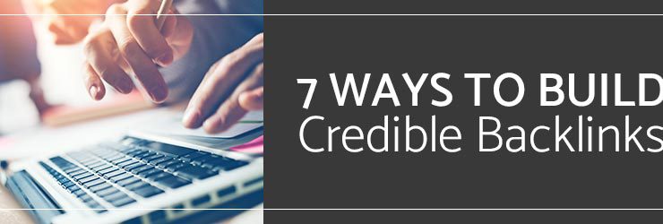 7 Ways to Build Credible Backlinks
