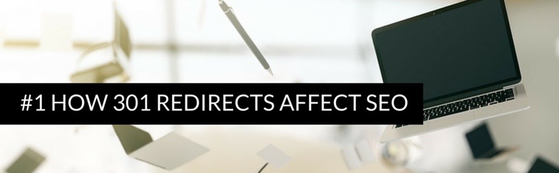 HOW 301 REDIRECTS AFFECT SEO