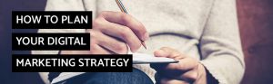 How to Plan Your Digital Marketing Strategy