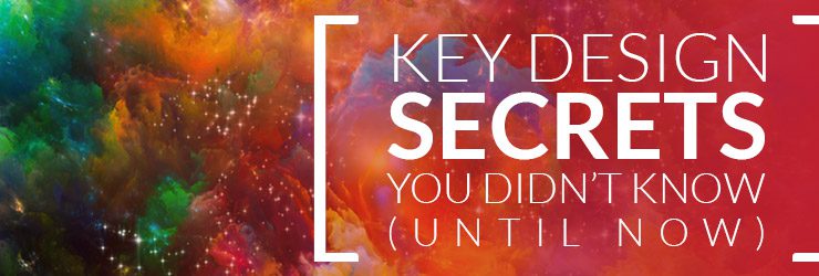 Key Design Secrets You Didn’t Know (Until Now)