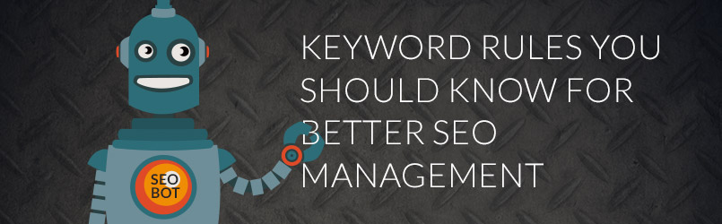Keyword rules you should know for better SEO Management