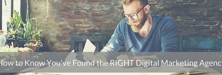 How to Know You've Found the Right Digital Marketing Agency