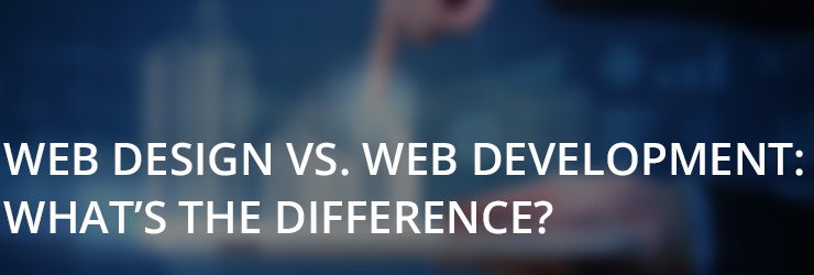 Web Design vs. Web Development: What's the Difference?