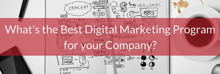 What's the Best Digital Marketing Program for your Company