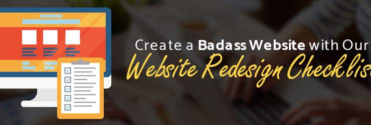 Create a Badass Website with Our Website Redesign Checklist