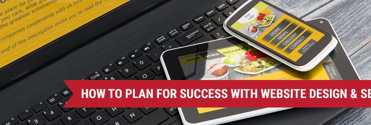 How to Plan for Success with Website Design & SEO