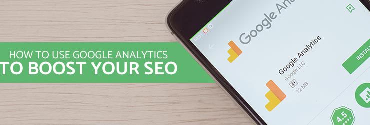 How to Use Google Analytics to Boost Your SEO