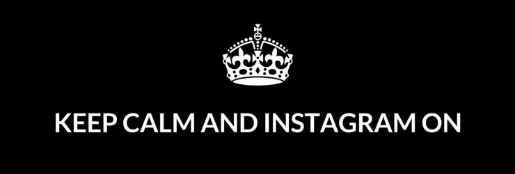 Keep Calm and Instagram On